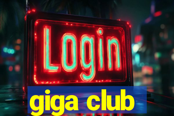 giga club